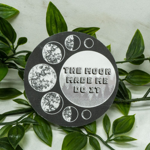 "The Moon Made Me Do It" Circle Sticker