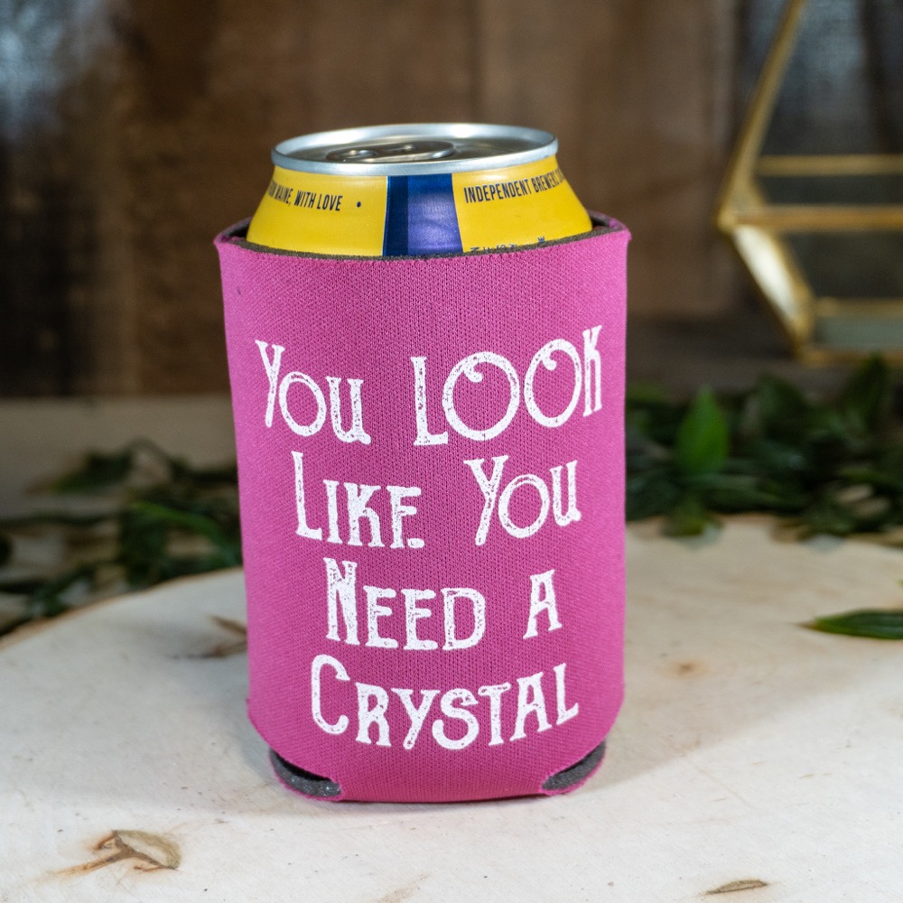 You Look Like You Need a Crystal Coozie - The Crystal Council